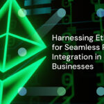 Harnessing Ethereum for Seamless Payment Integration in Businesses