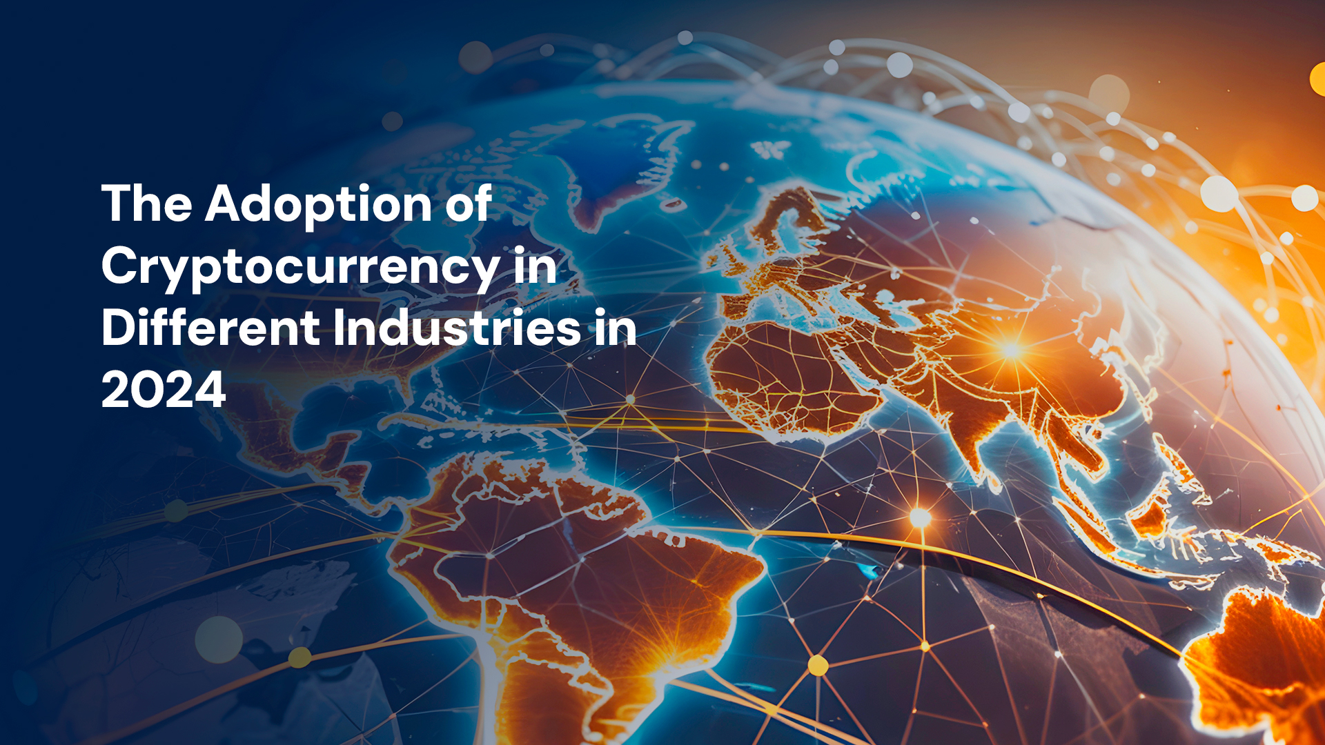 The Adoption of Cryptocurrency in Different Industries in 2024