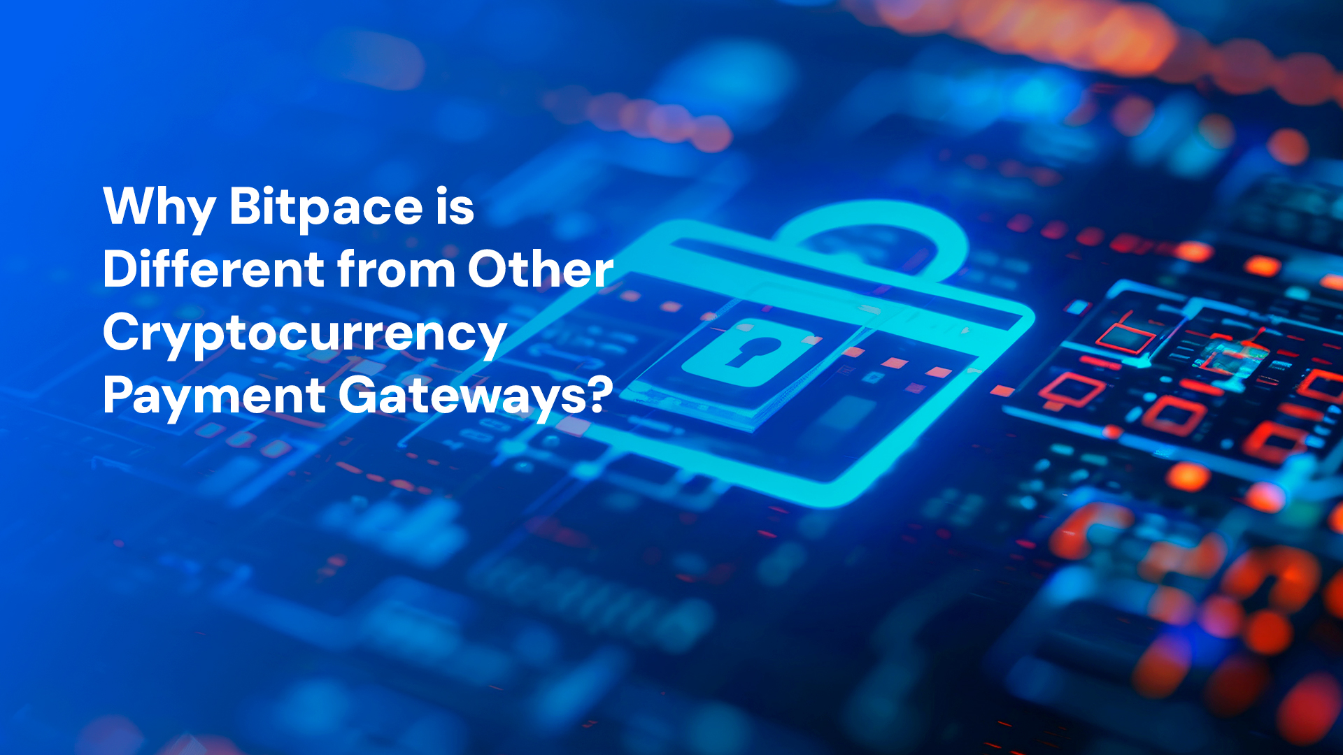 Why Bitpace is Different from Other Cryptocurrency Payment Gateways?