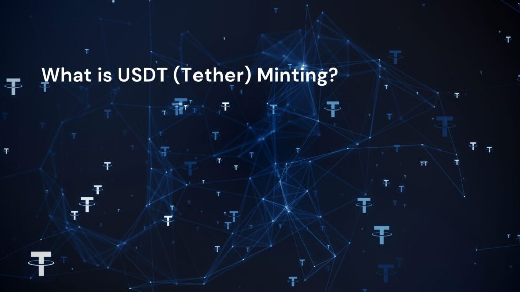 What is USDT (Tether) Minting?